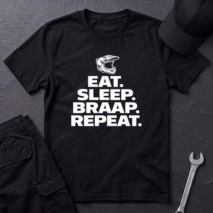 Eat. Sleep. Braap. Repeat. T-Shirt