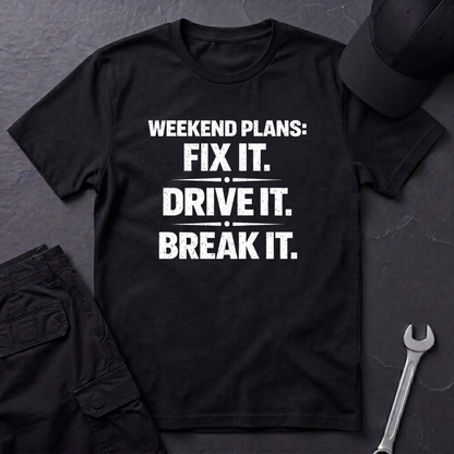 Fix It. Drive It. Break It. T-Shirt