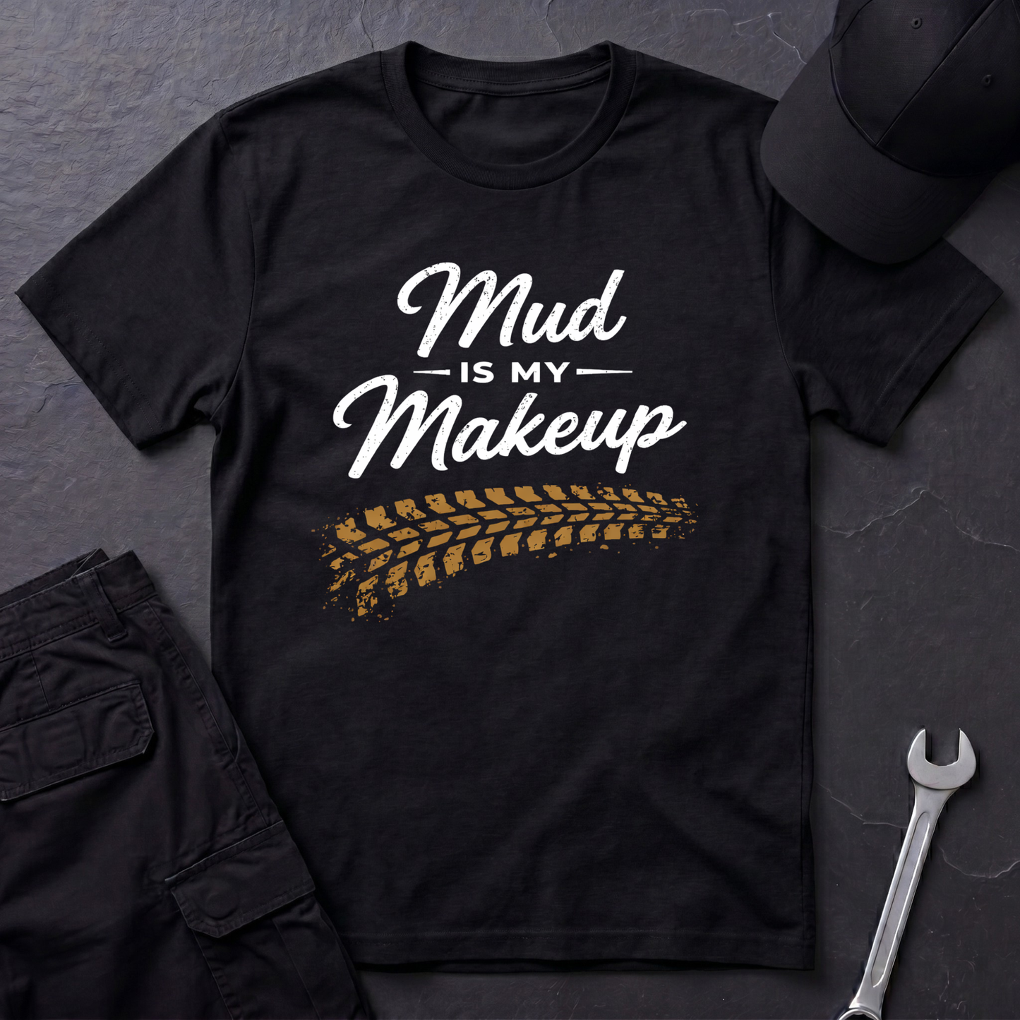 Mud Is My Makeup Tread  T-Shirt