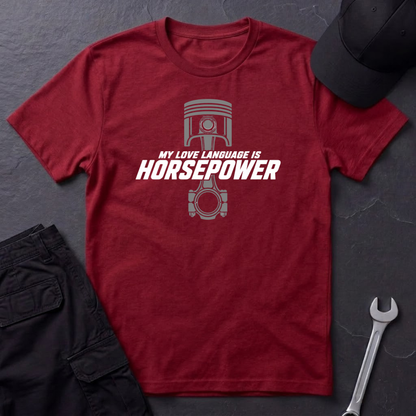 Love Language Is Horsepower   T-Shirt