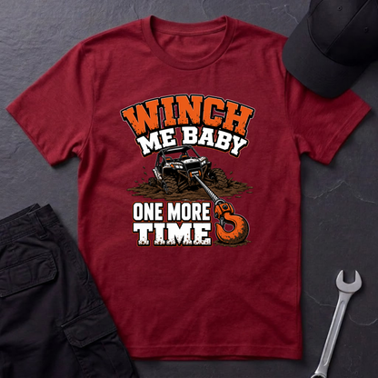 Winch Me Baby One More Time  T-Shirt