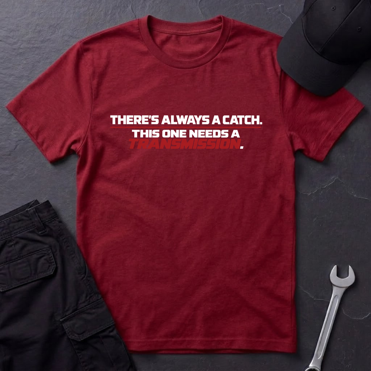 Always A Catch  T-Shirt