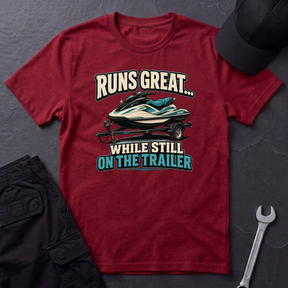 Runs Great On The Trailer  T-Shirt