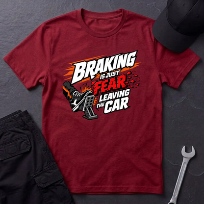 Braking Is Fear  T-Shirt