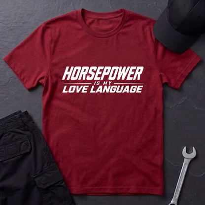 Horsepower Is My Love Language  T-Shirt