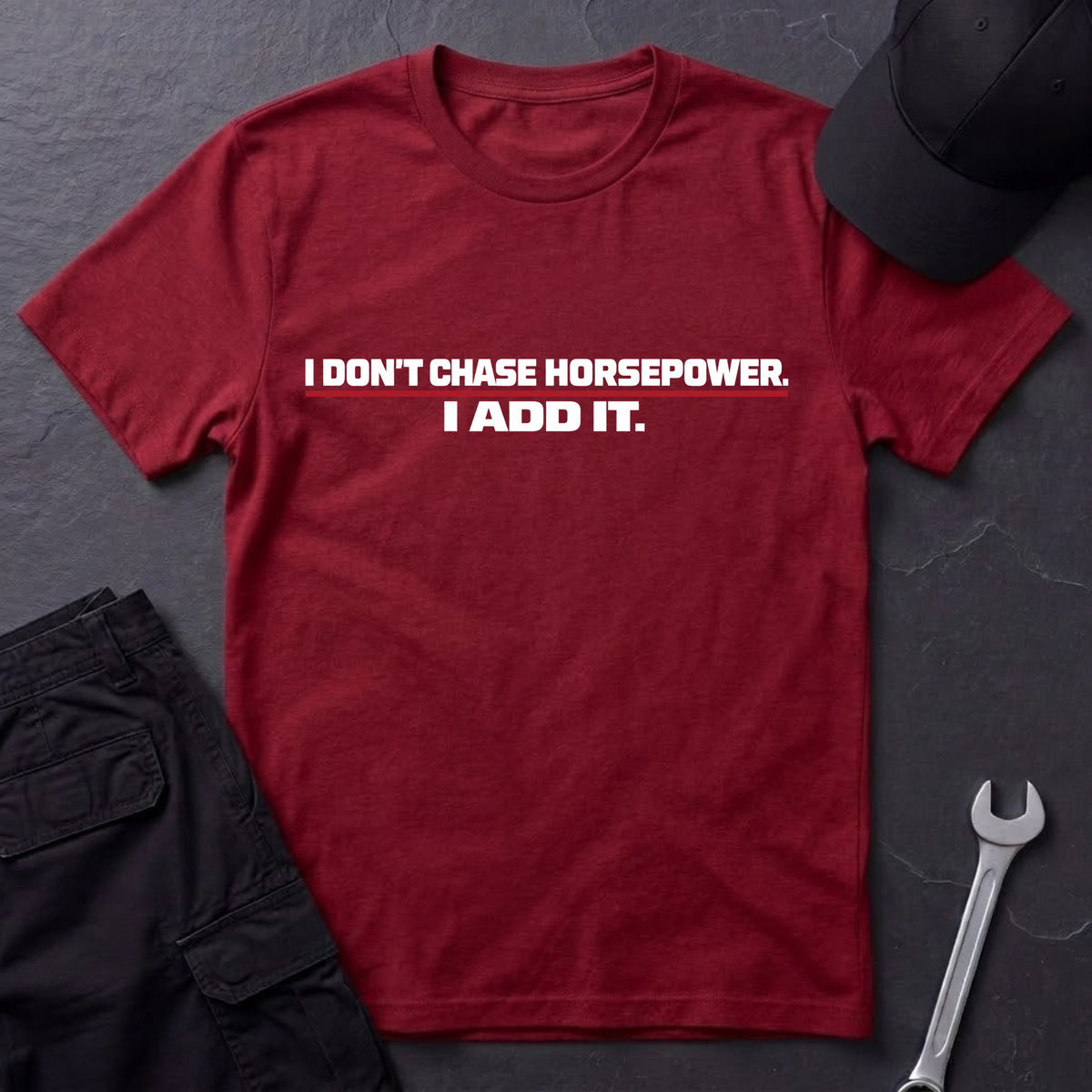 Don't Chase Horsepower  T-Shirt
