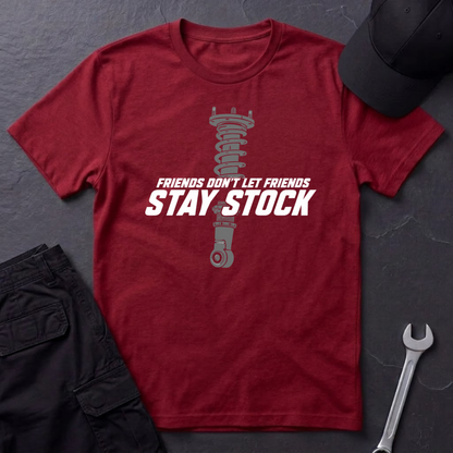 Friends Don't Stay Stock   T-Shirt