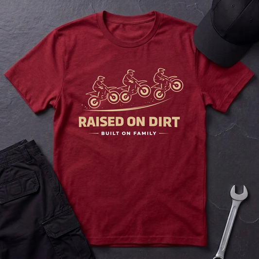 Raised On Dirt  T-Shirt