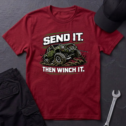 Send It. Then Winch It.  T-Shirt