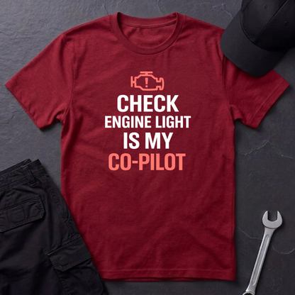 Check Engine Light Is My Co-Pilot red T-Shirt