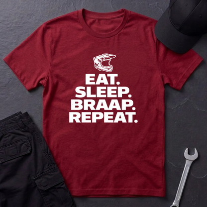 Eat. Sleep. Braap. Repeat. T-Shirt