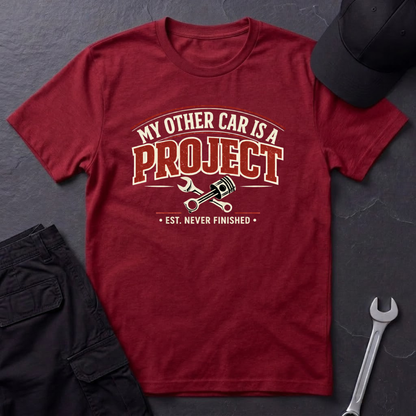 My Other Car Is A Project  T-Shirt