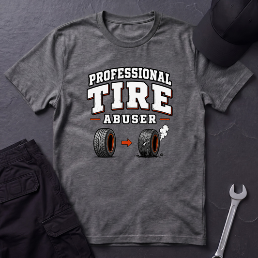 Tire Abuser  T-Shirt