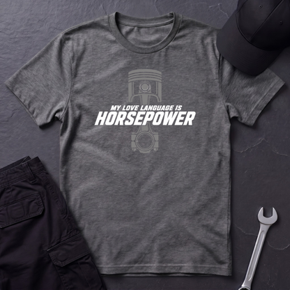 Love Language Is Horsepower   T-Shirt