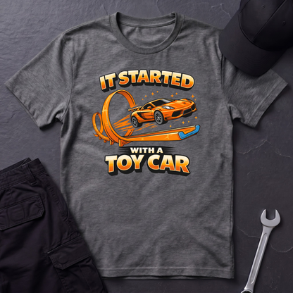 It Started With A Toy Car   T-Shirt