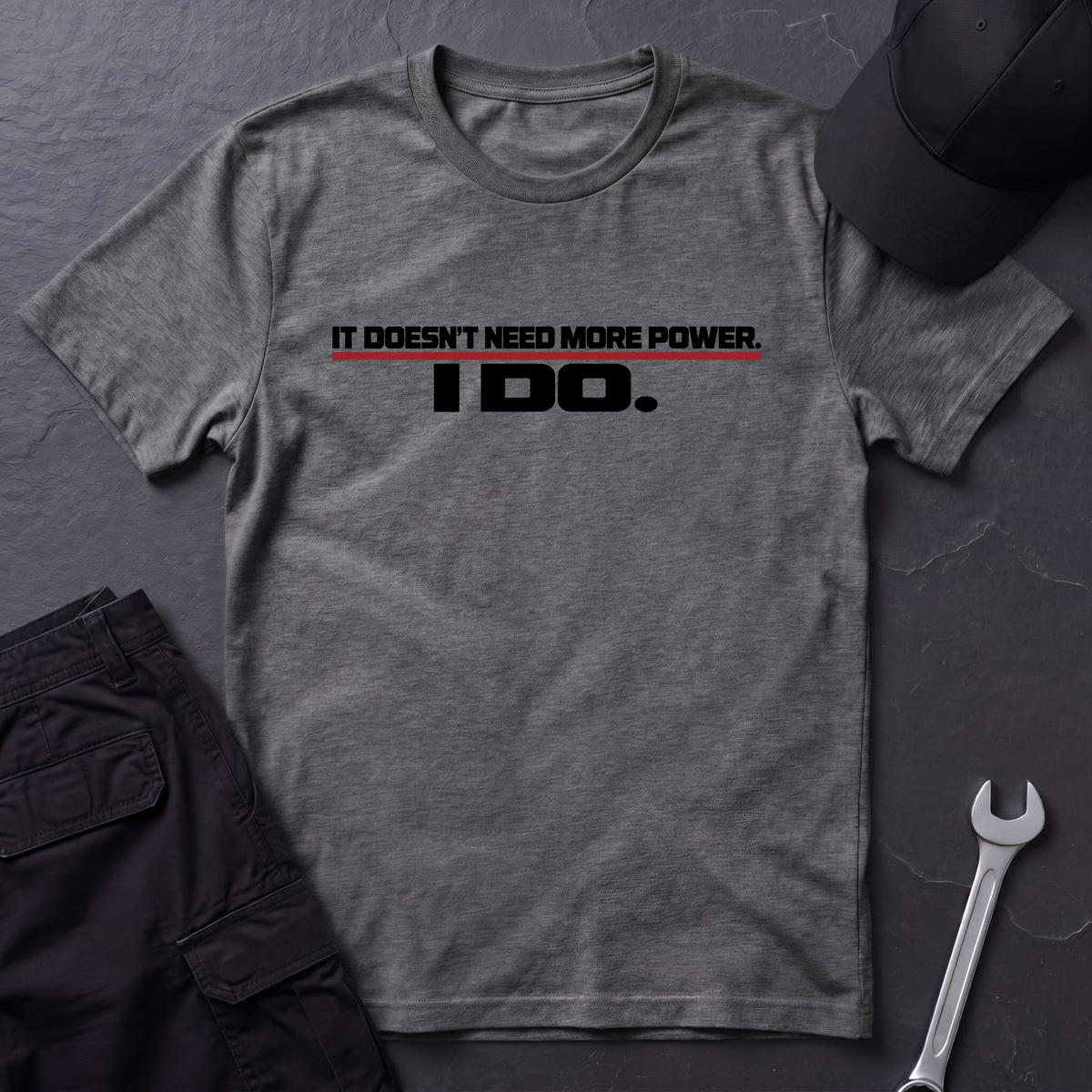 I Do.  T-Shirt
