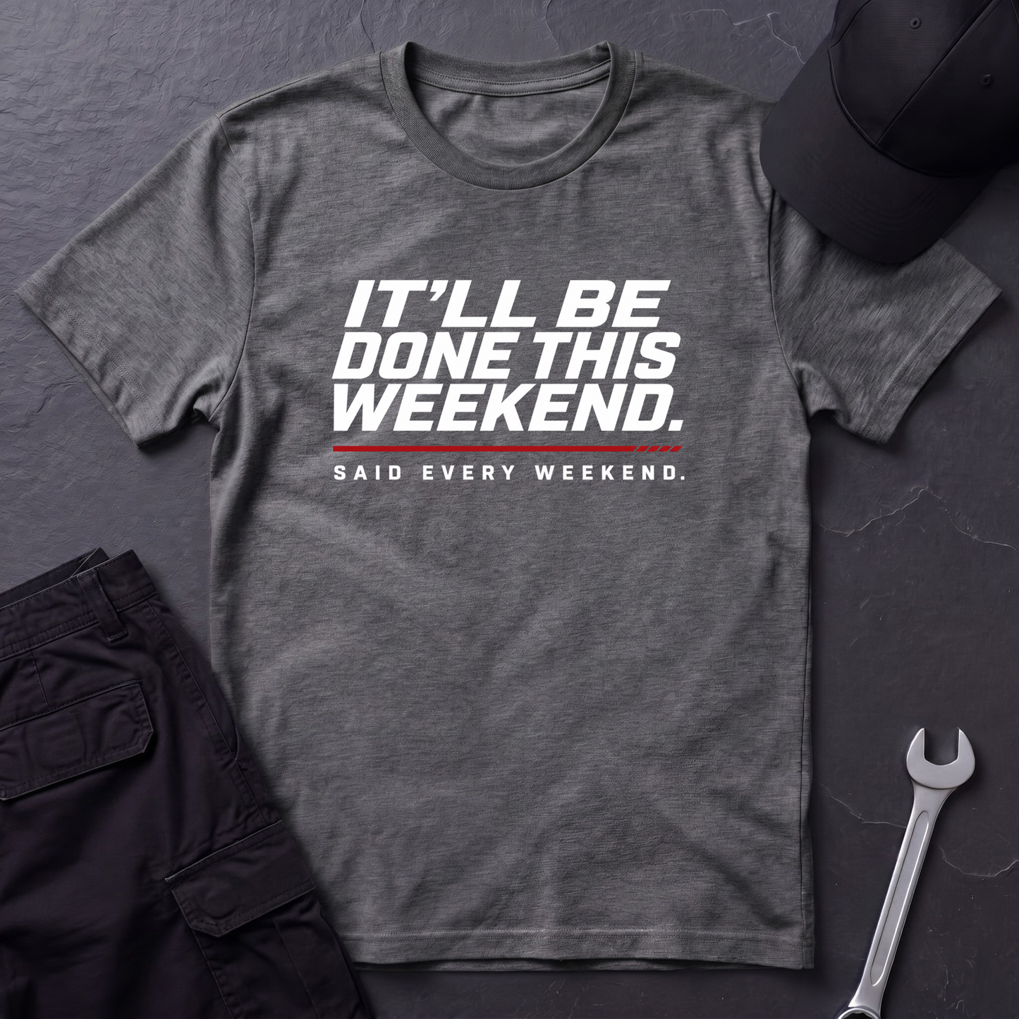 Done This Weekend  T-Shirt