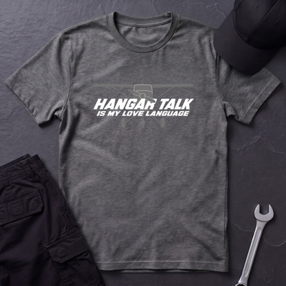 Hangar Talk Is My Love Language   T-Shirt