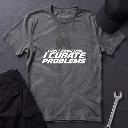Don't Hoard Cars   T-Shirt