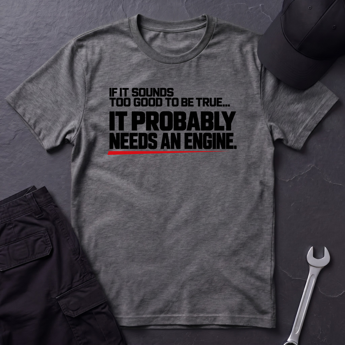 Needs An Engine T-Shirt