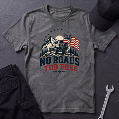No Roads Too Free   T-Shirt