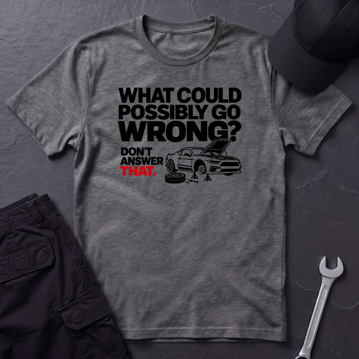Don't Answer That  T-Shirt