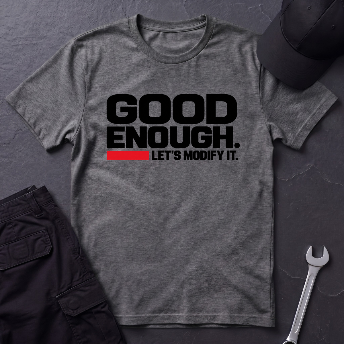 Good Enough  T-Shirt