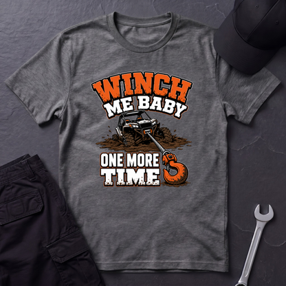 Winch Me Baby One More Time  T-Shirt