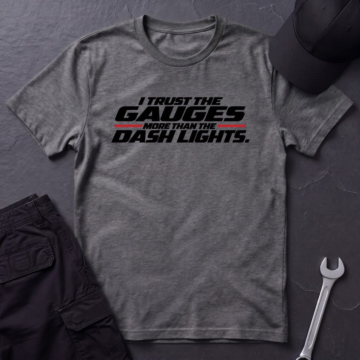 Trust The Gauges.  T-Shirt