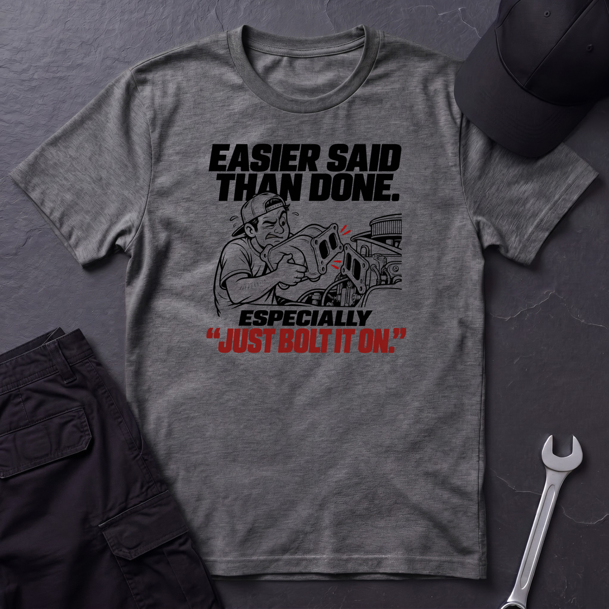 Easier Said Than Done  T-Shirt