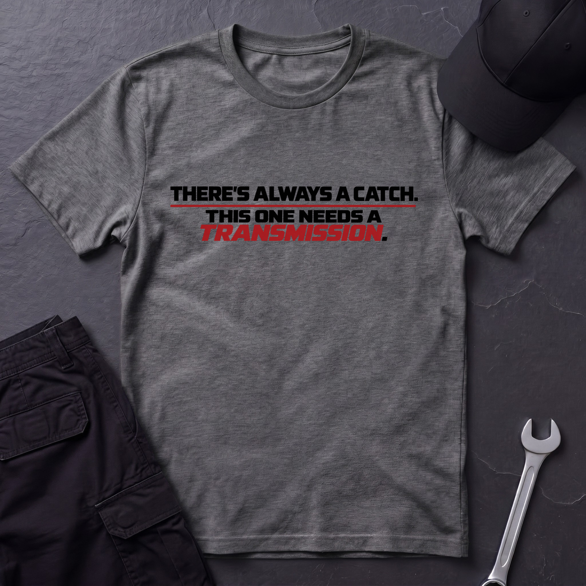 Always A Catch  T-Shirt