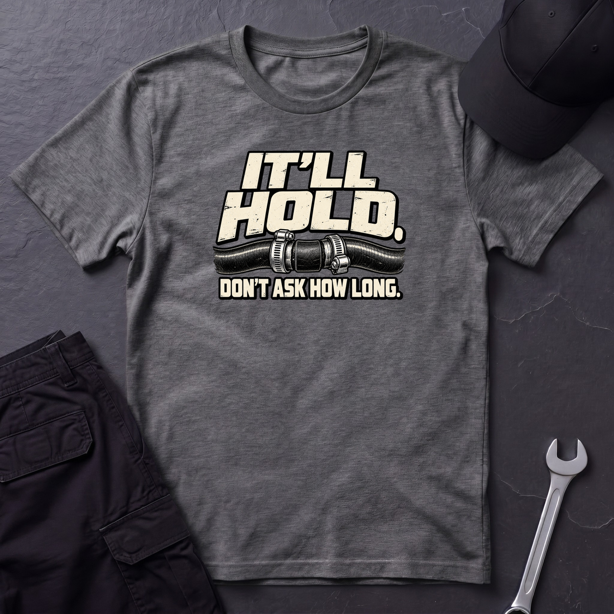 It'll Hold  T-Shirt
