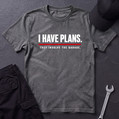 I Have Plans  T-Shirt