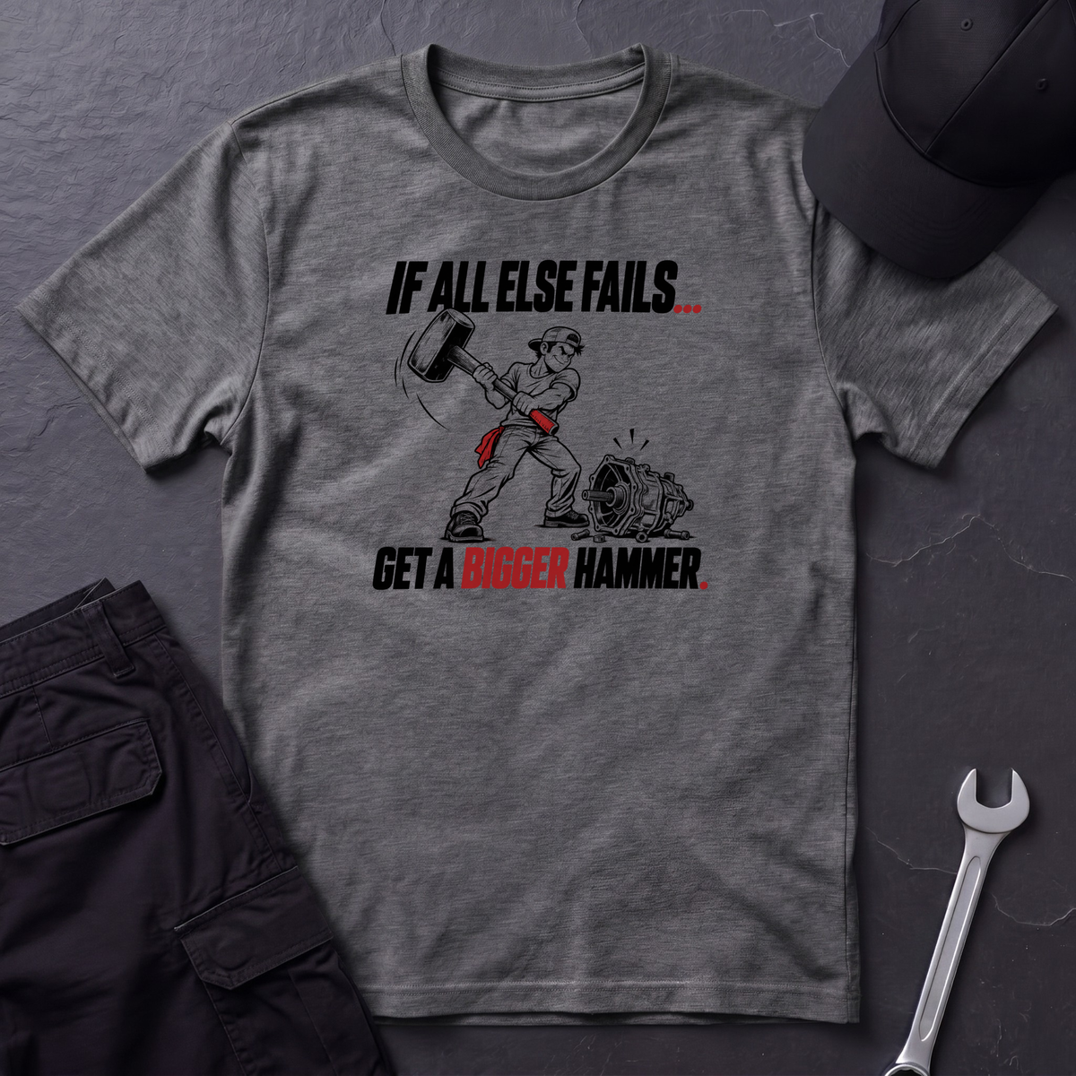 Get A Bigger Hammer  T-Shirt