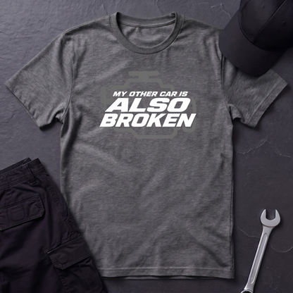 Other Car Is Also Broken   T-Shirt