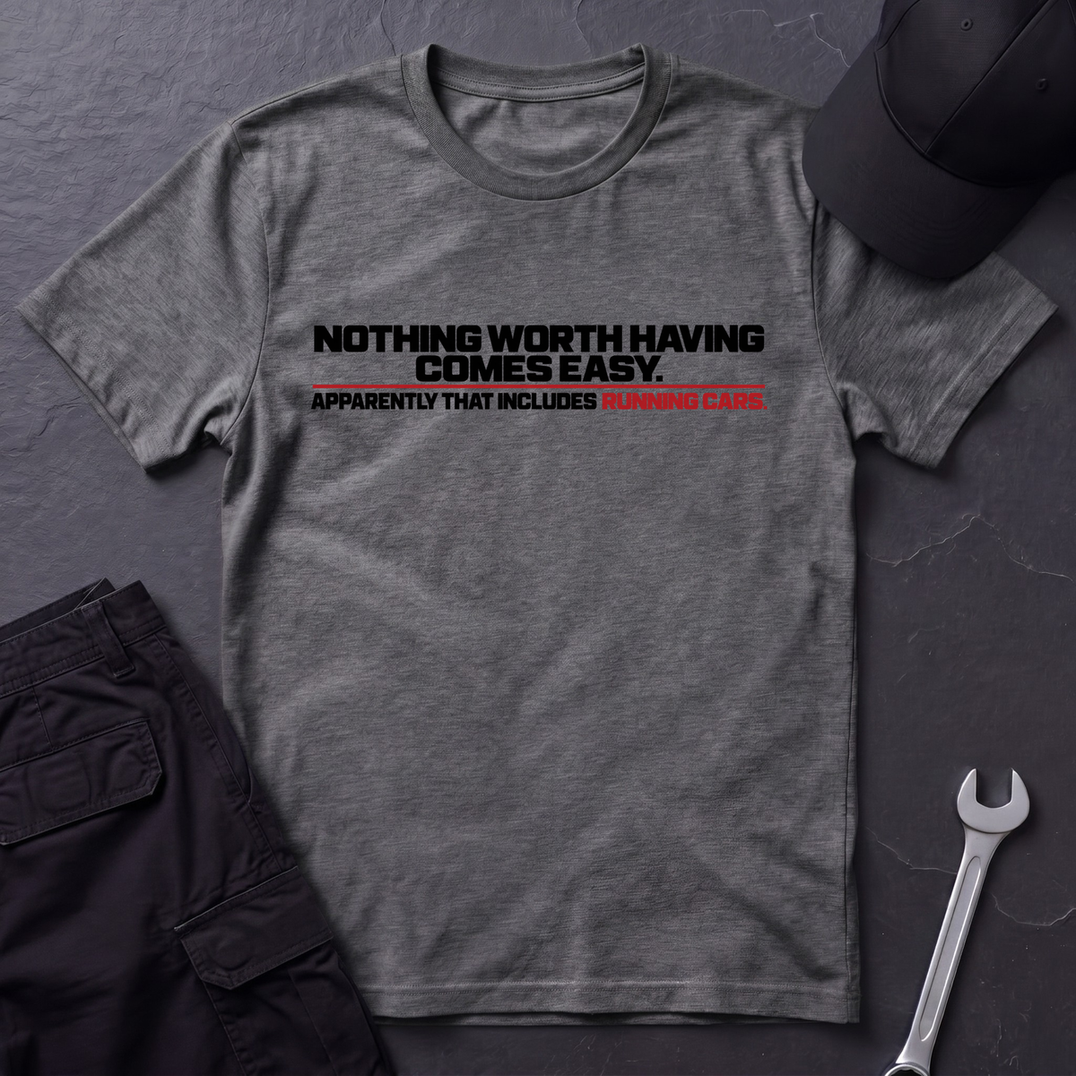 Nothing Worth Having  T-Shirt