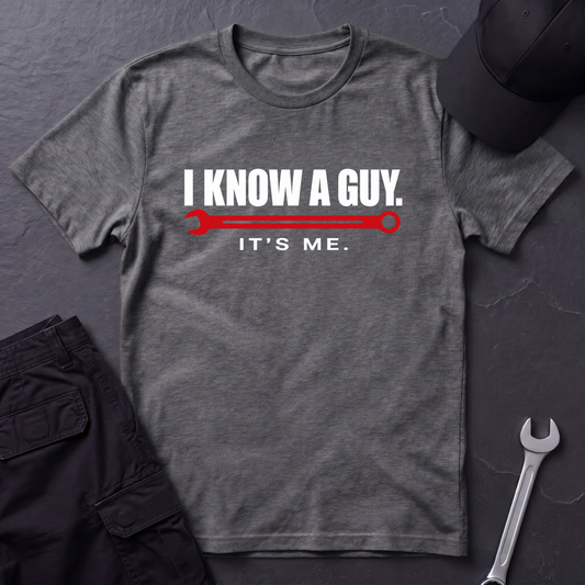 I Know A Guy.   T-Shirt