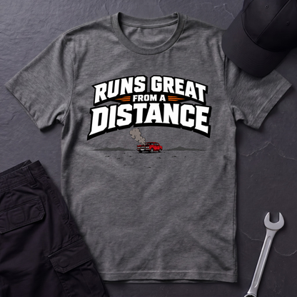 Runs Great From A Distance  T-Shirt