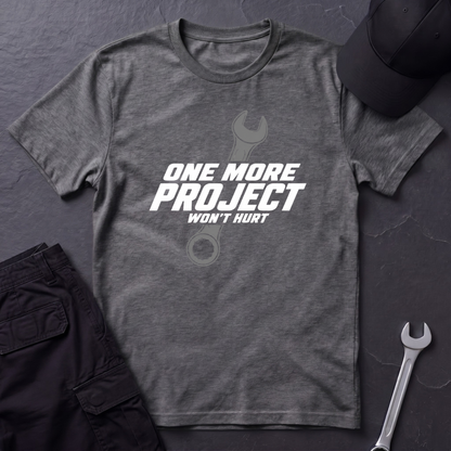 One More Project   T-Shirt