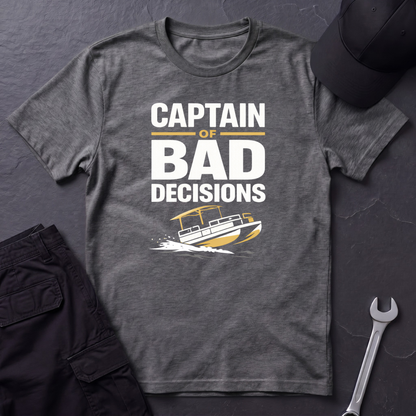 Captain Of Bad Decisions T-Shirt