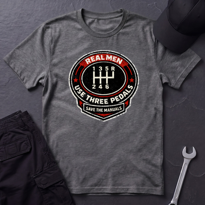 Real Men Use Three Pedals  T-Shirt