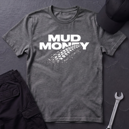 Mud Money  T-Shirt