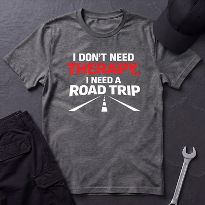 I Need A Road Trip T-Shirt