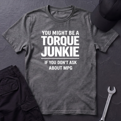 You Don't Ask About MPG T-Shirt