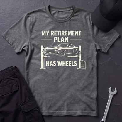 My Retirement Plan Has Wheels  T-Shirt