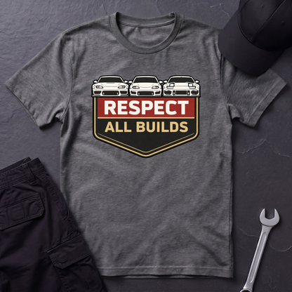 Respect All Builds  T-Shirt