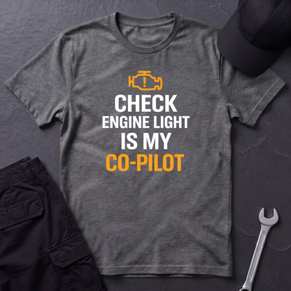 Check Engine Light Is My Co-Pilot T-Shirt