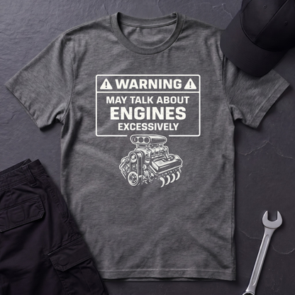 Warning-Talk About Engines  T-Shirt