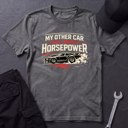 Other Car Has More Horsepower T-Shirt