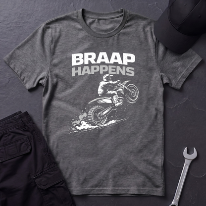 Braap Happens Dirtbike T-Shirt